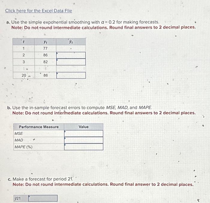 please help a. Use the simple exponential smoothing with a=0.2 for making