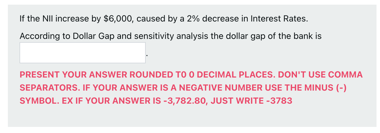  If the NII increase by $6,000, caused by a 2% decrease