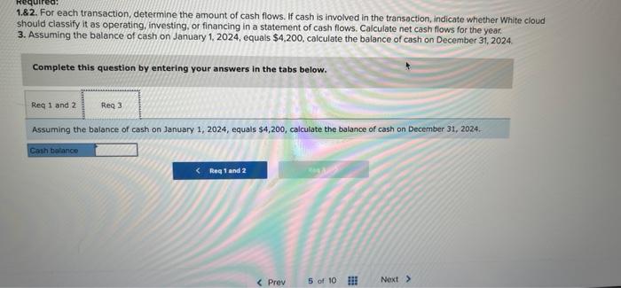For each transaction, determine the amount of cash flows. If cash is