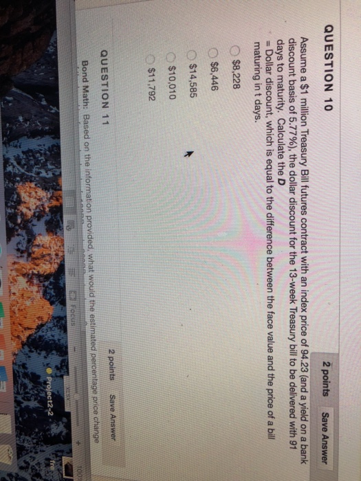  QUESTION 10 2 points Save Answer Assume a $1 million Treasury