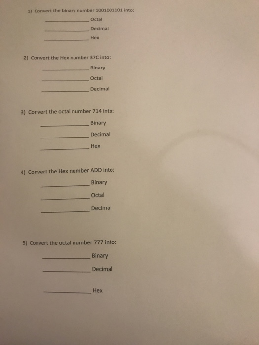  1) Convert the binary number 1001001101 into: Octal Decimal 2) Convert