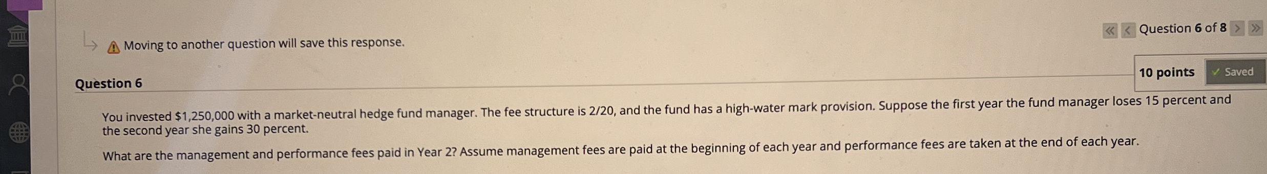  Moving to another question will save this response. Question 6 of