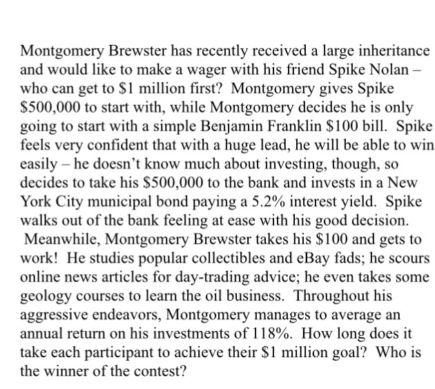  Montgomery Brewster has recently received a large inheritance and would like