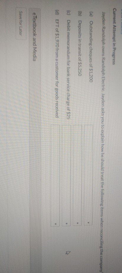 you to explain how he should treat the following items when reconciling
