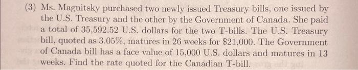 Answer: 2.24988%Please explain steps (3) Ms. Magnitsky purchased two newly issued Treasury