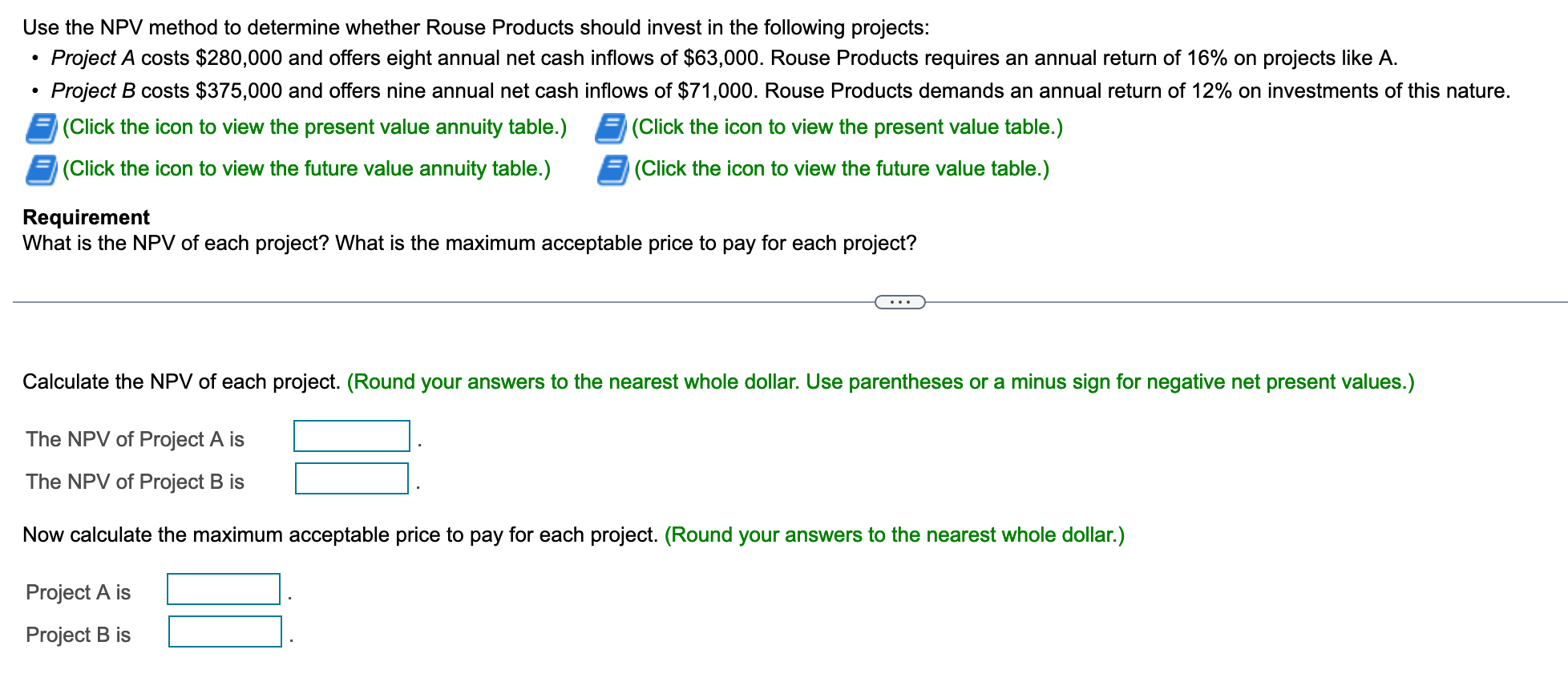  Use the NPV method to determine whether Rouse Products should invest