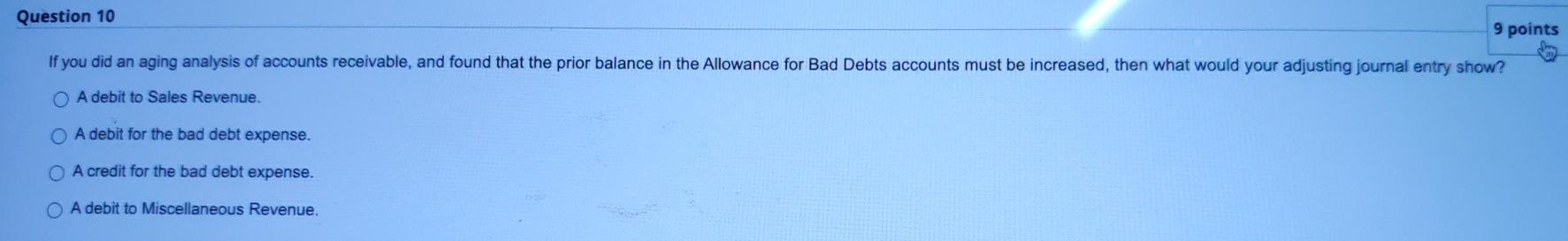 Question 10 9 points If you did an aging analysis of