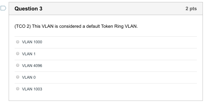 Please post correct response Question 3 2 pts (TCO 2) This