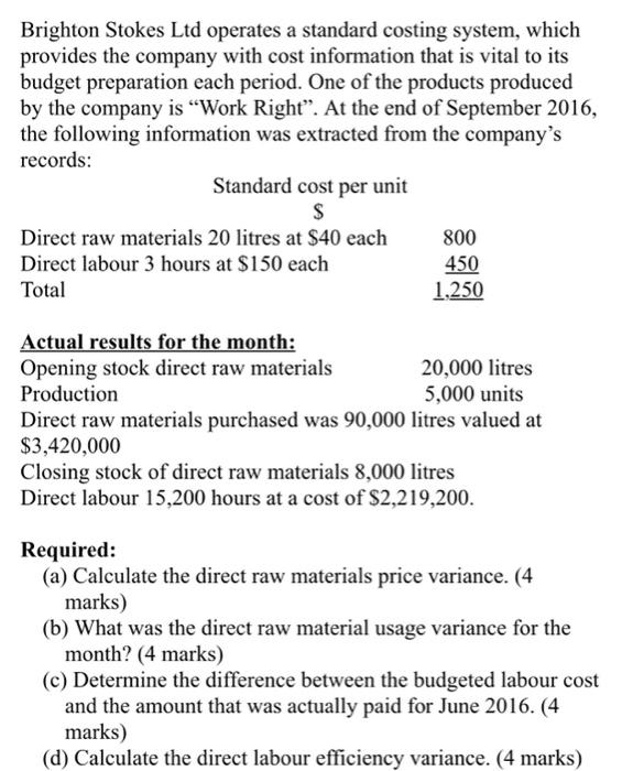 Brighton Stokes Ltd operates a standard costing system, which provides the