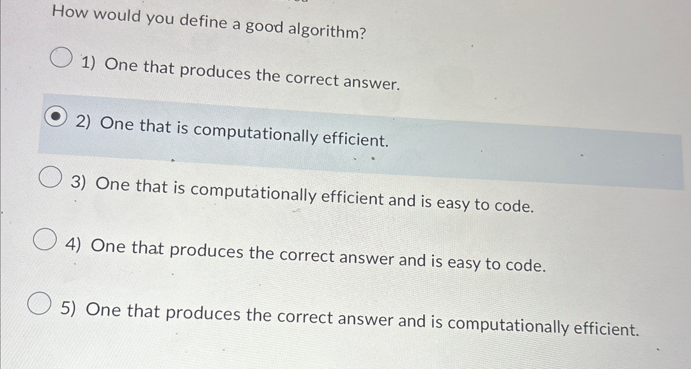  How would you define a good algorithm? One that produces the
