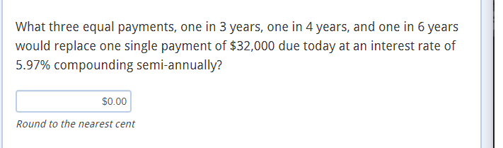  What three equal payments, one in 3 years, one in 4