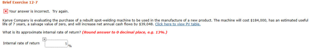  Brief Exercise 12-7 Your answer is incorrect. Try again Kanye Company