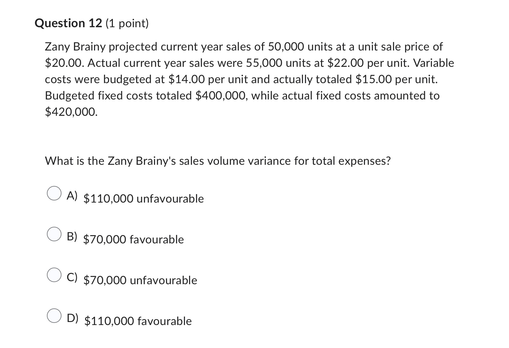  Question 12(1 point) Zany Brainy projected current year sales of 50,000