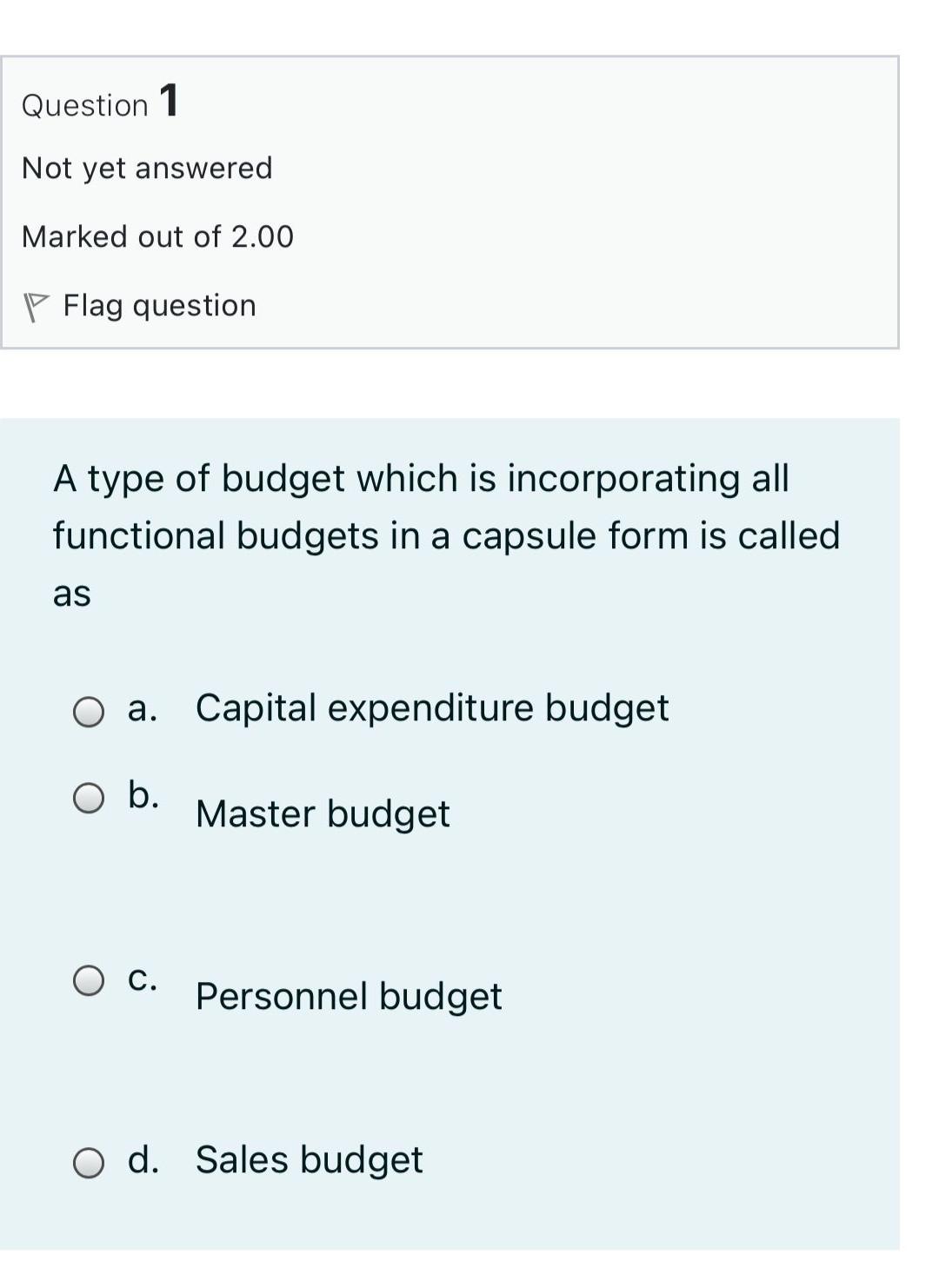  Choose the correct answer without explanation Question 1 Not yet answered