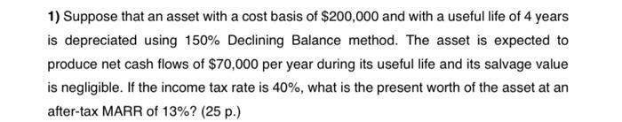 Please write in keyboard 1) Suppose that an asset with a cost