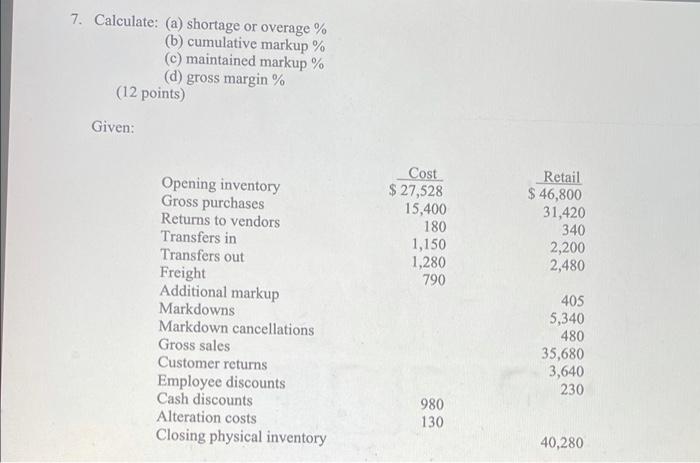  7. Calculate: (a) shortage or overage % (b) cumulative markup %