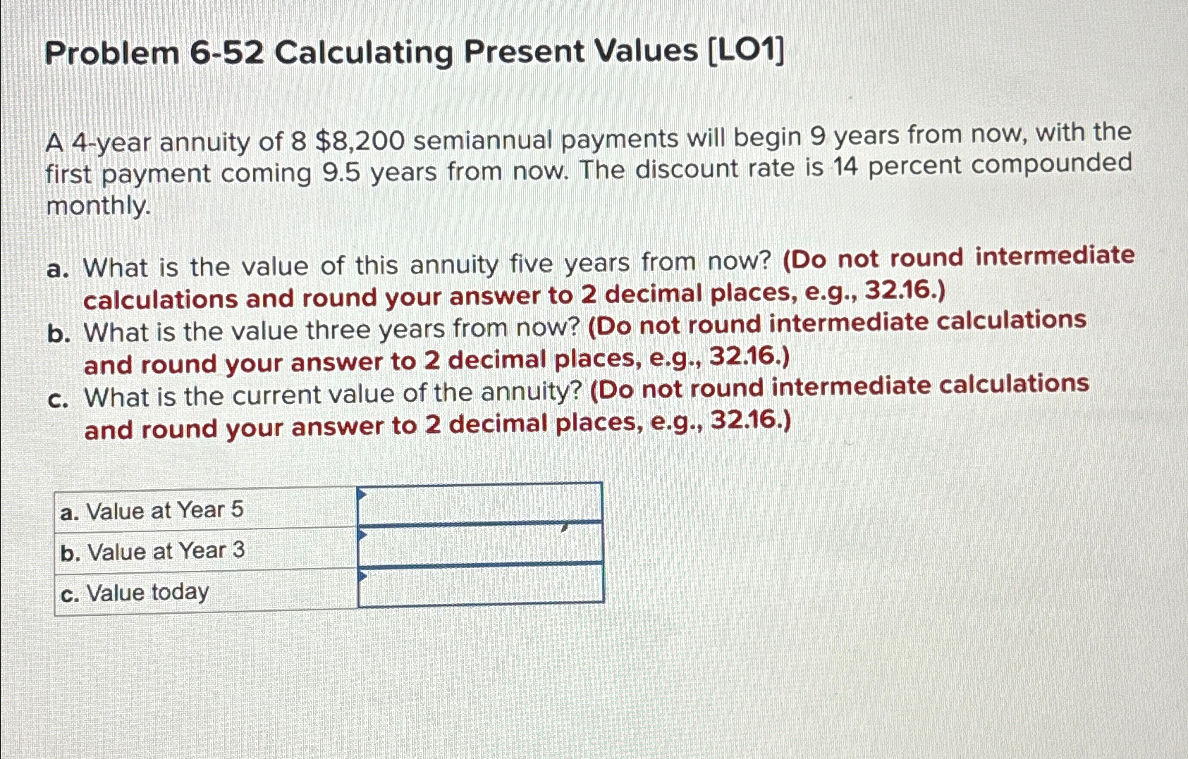  Problem 6-52 Calculating Present Values [LO1] A 4-year annuity of 8$8,200