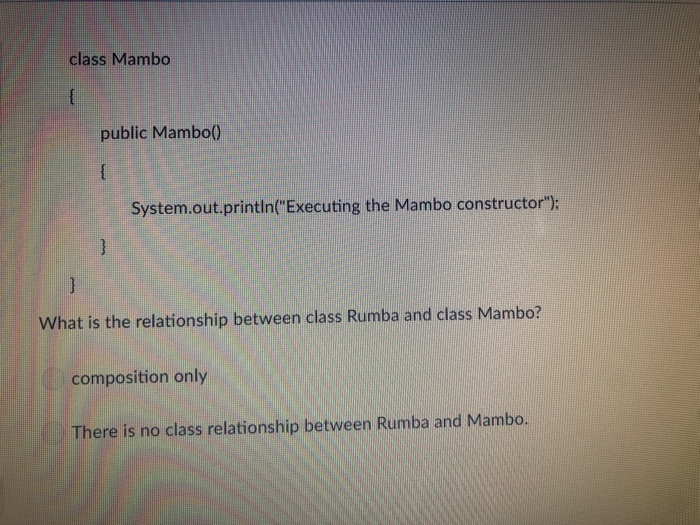 new Mambo 0: Rumba r new Rumba (); class Rumba public Rumba()