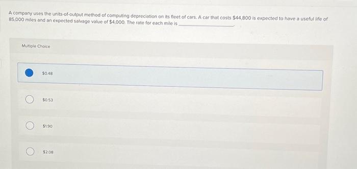  A company uses the units-of-output method of computing depreciation on its