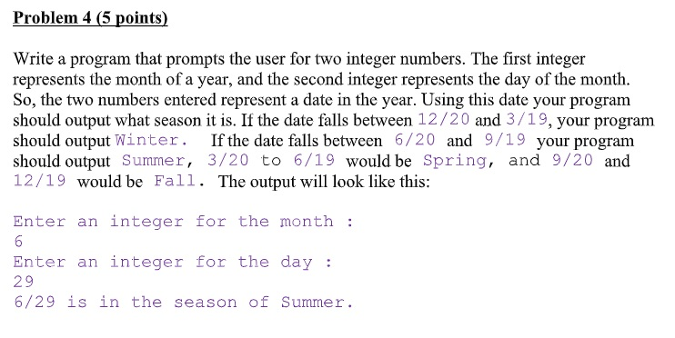  Problem 4 (5 points) Write a program that prompts the user