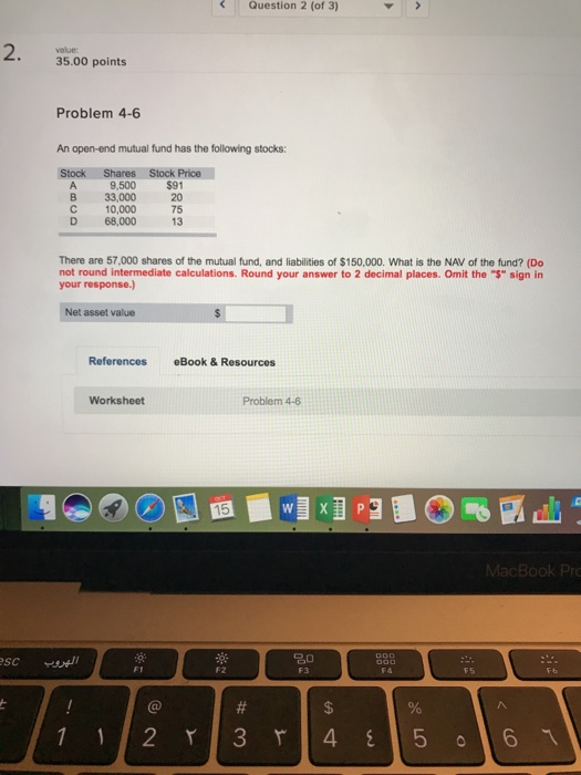  Question 2 (of 3) 2. 35.00 points Problem 4-6 An open-end