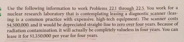  Use the following information to work Problems 22.1 through 22.5. You