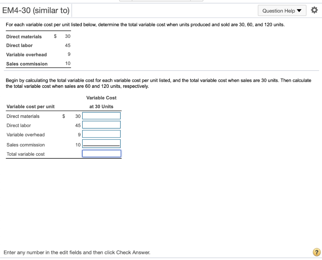 EM4-30 (similar to) Question Help For each variable cost per unit