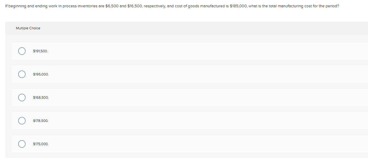  Multiple Choice $191,500. $195,000. $168,500. $178,500. $175,000. 