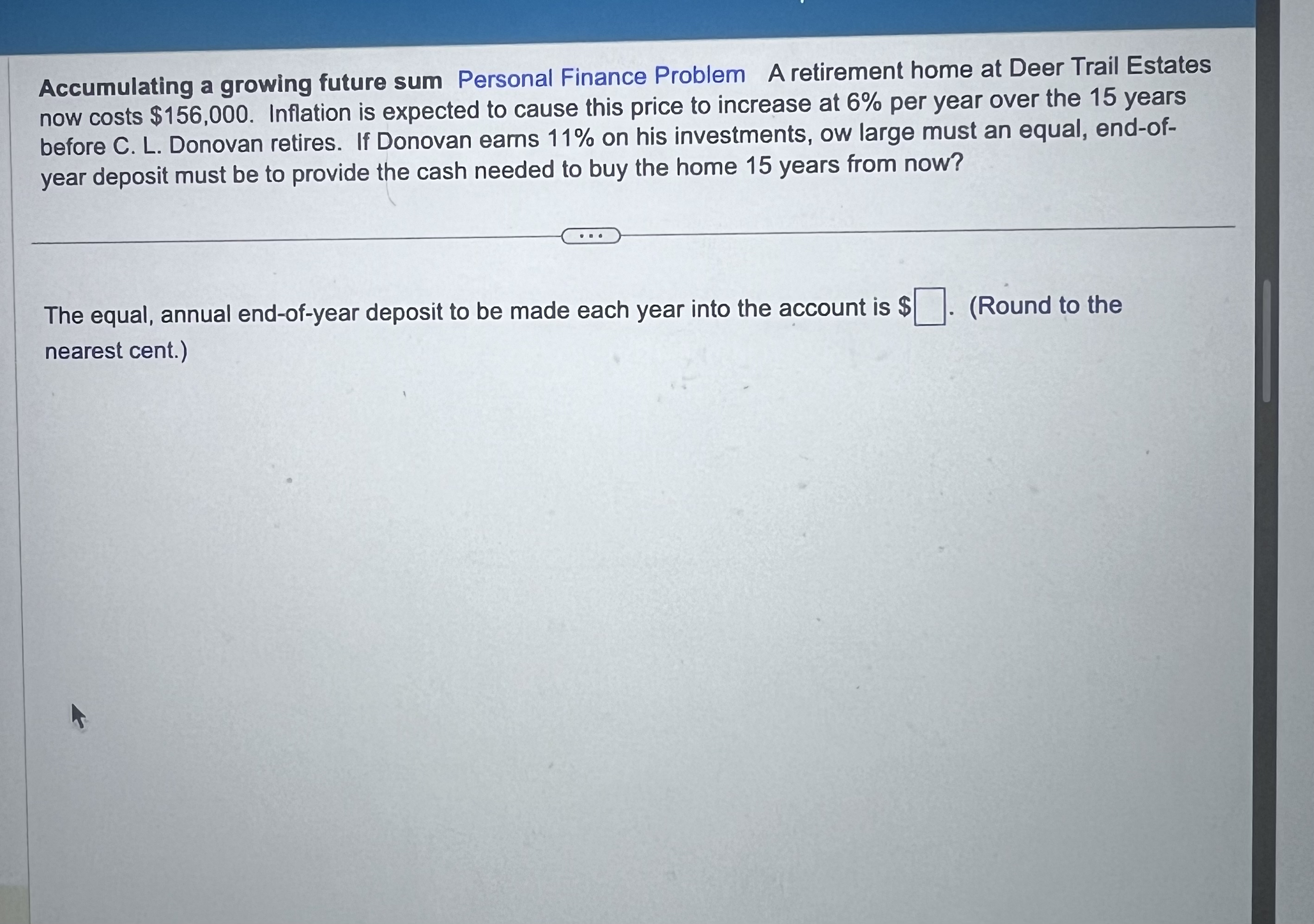  Accumulating a growing future sum Personal Finance Problem A retirement home