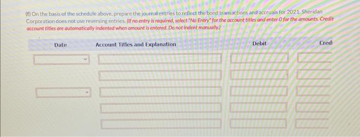 is December 31, and financial statements are prepared once yearly. (f) On
