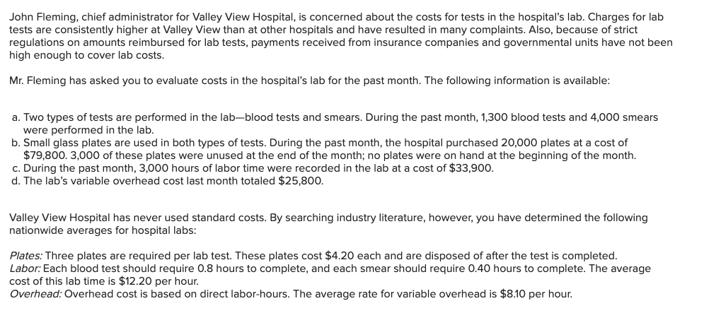  !!!!!!!!!!! PLEASE ANSWER ALL PARTS!!!!!!!!!!! John Fleming, chief administrator for Valley
