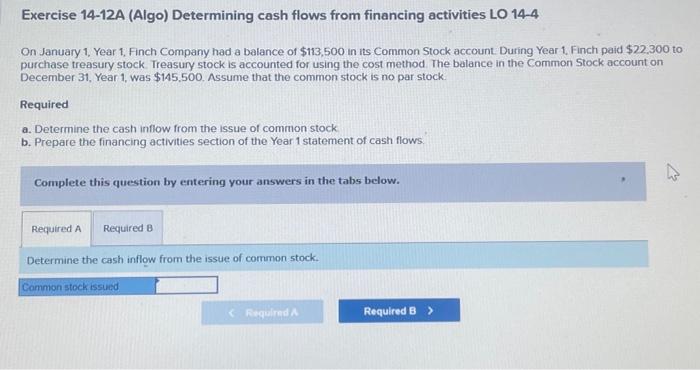  Exercise 14-12A (Algo) Determining cash flows from financing activities LO 14-4