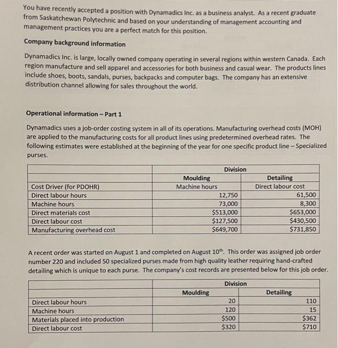  You have recently accepted a position with Dynamadics Inc. as a