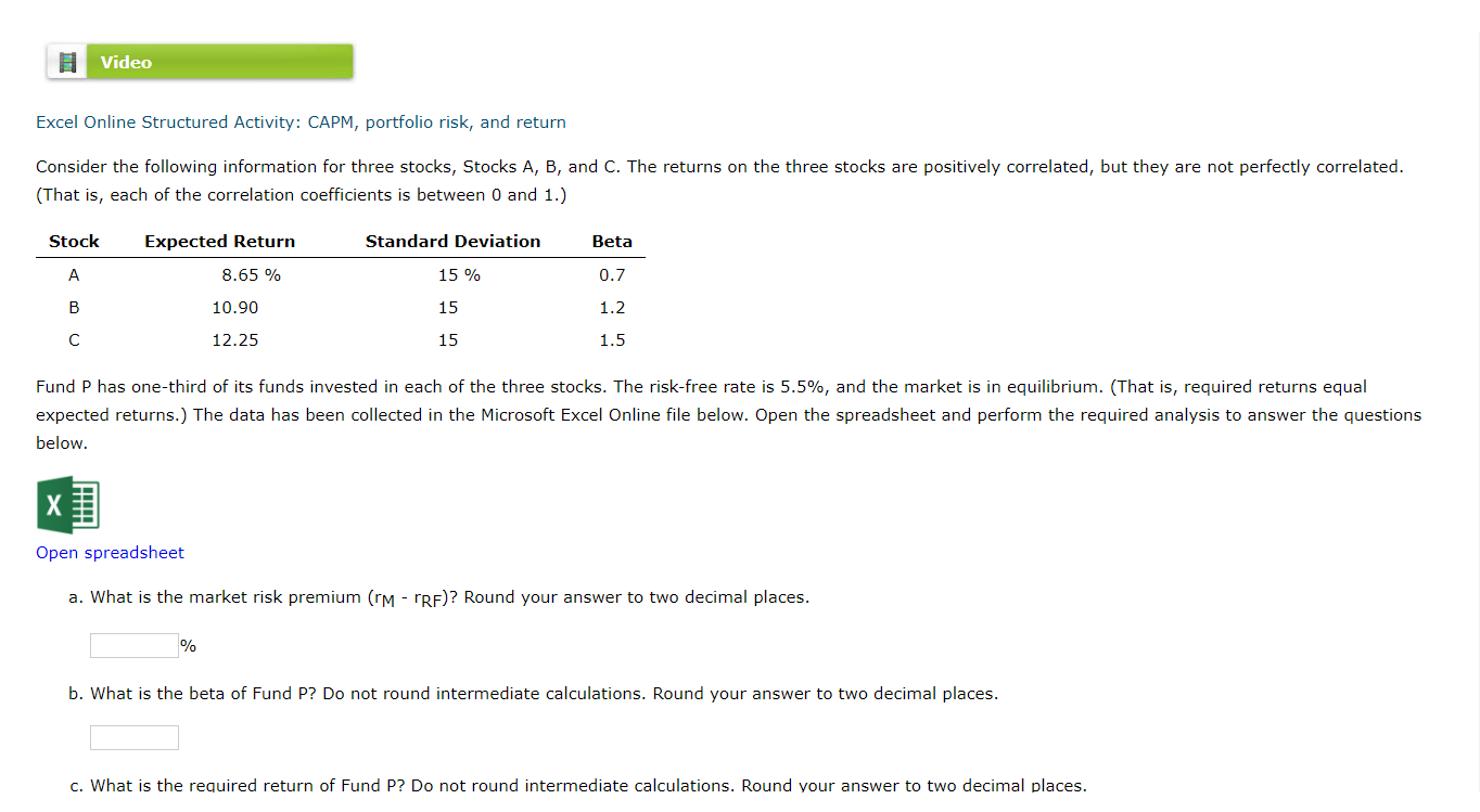  Video Excel Online Structured Activity: CAPM, portfolio risk, and return Consider