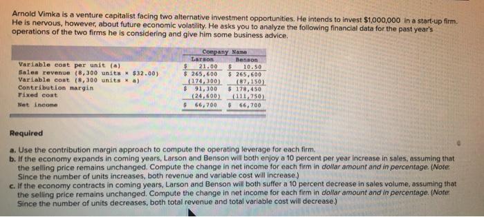  Arnold Vimka is a venture capitalist facing two alternative investment opportunities.