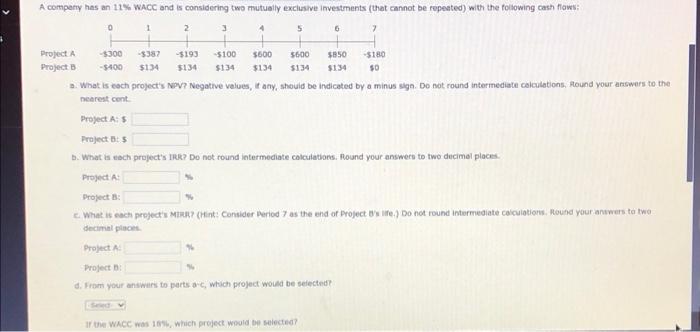 please solve and explain 3. What is each project's NPV? Negative velues,