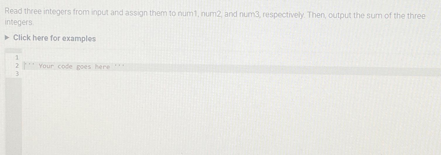  Read three integers from input and assign them to num1, num2,