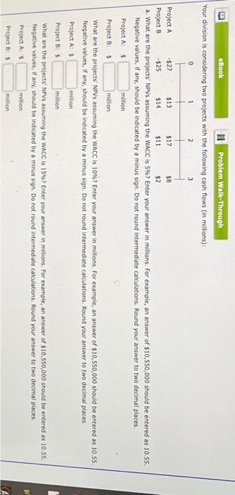 Help needed asap. thanks Your division is considering two projects with the