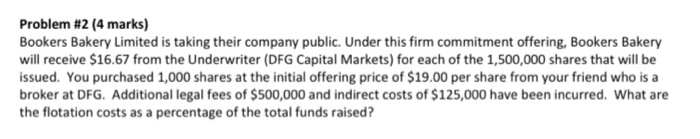  Problem #2 (4 marks) Bookers Bakery Limited is taking their company