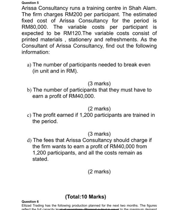 i need an answer for question 5 Question 5 Arissa Consultancy runs