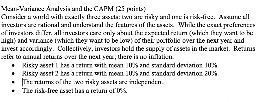 Mean-Variance Analysis and the CAPM (25 points) Consider a world with