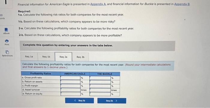 for Buckle is presented in Appendix B. Required: 1-a. Calculate the following