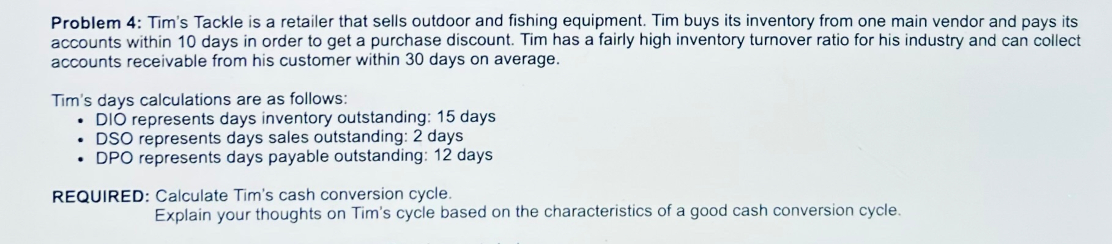  Problem 4: Tim's Tackle is a retailer that sells outdoor and