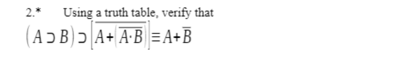 Using a truth table, verify that 2.* Using a truth table, verify