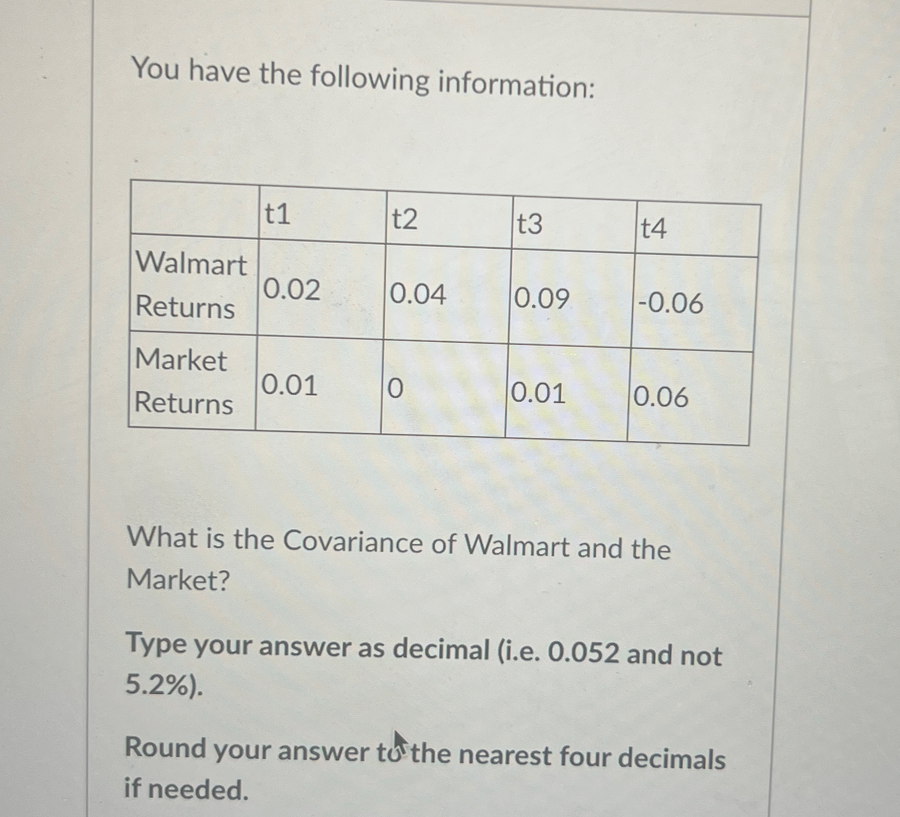  You have the following information: \table[[,t1,t2,t3,t4 