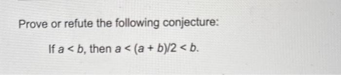 Please do it in mathamtical way not text way. Prove or refute