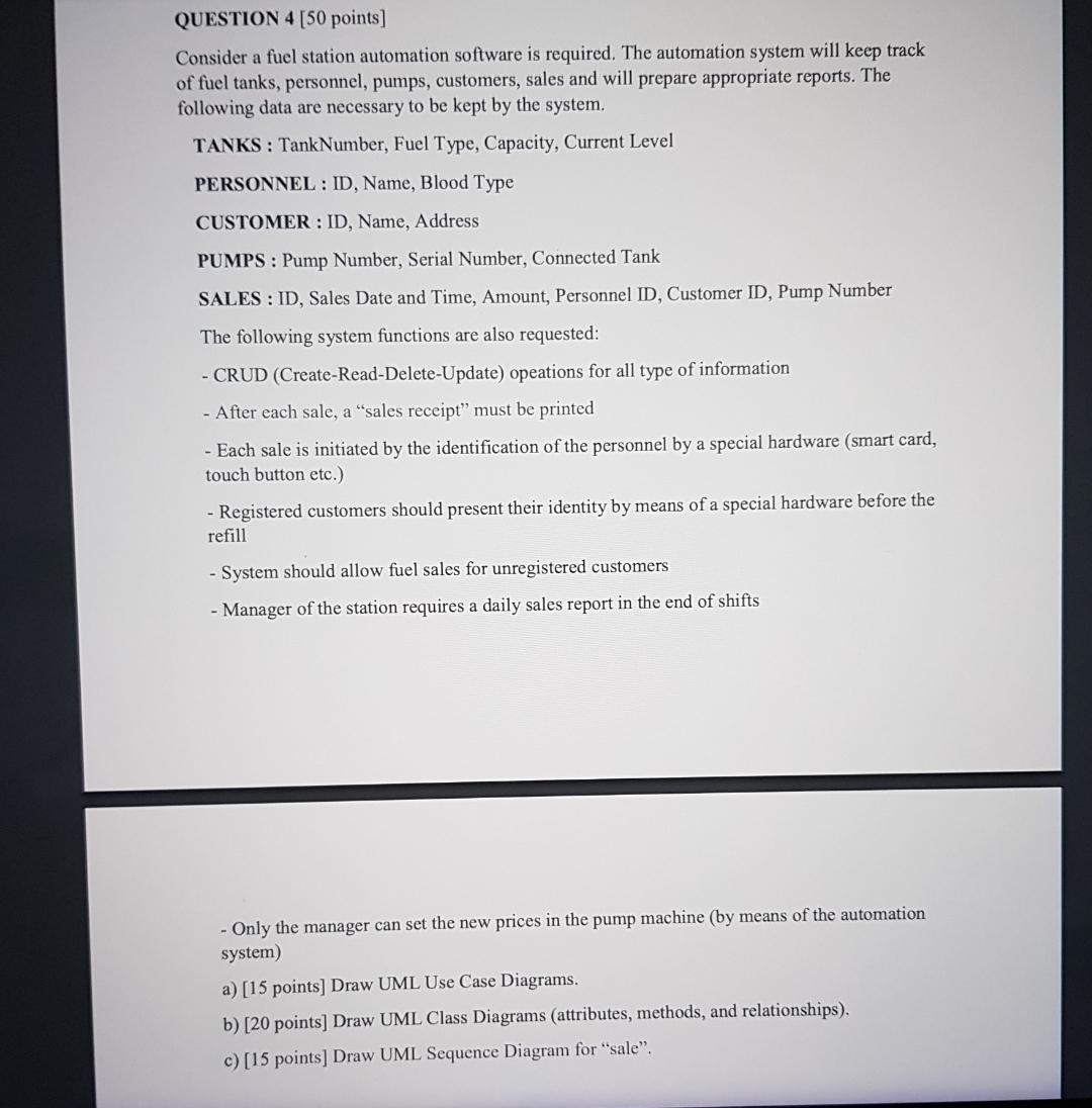  QUESTION 4[50 points] Consider a fuel station automation software is required.
