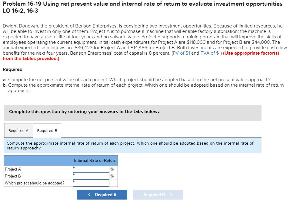 to evaluate investmentpportunities LO 16-2, 16-3 Dwight Donovan, the president of Benson