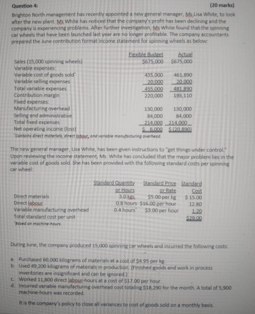 Required: As a Management Accounting Team, Ms White has asked you
