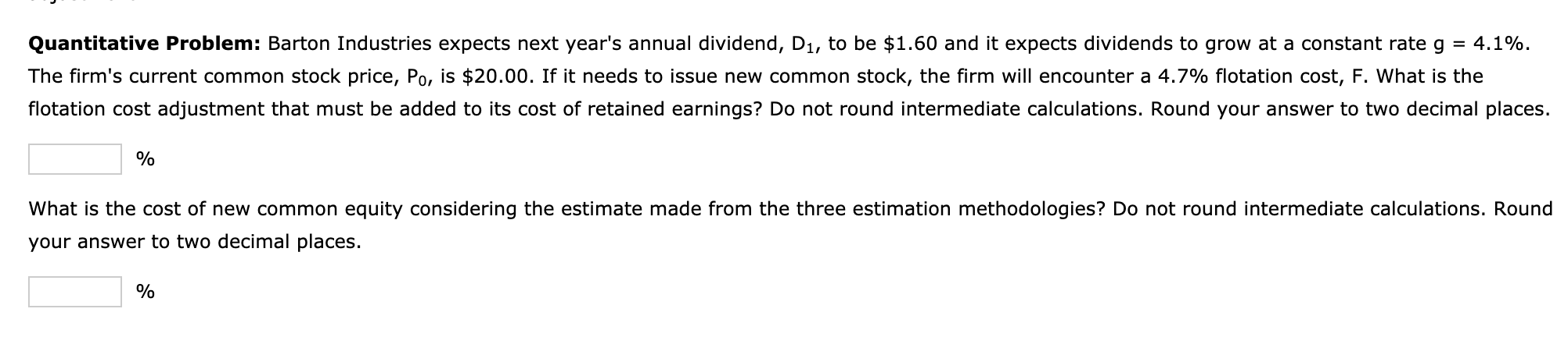 Quantitative Problem: Barton Industries expects next year's annual dividend, D1, to